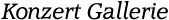 Konzert Gallerie